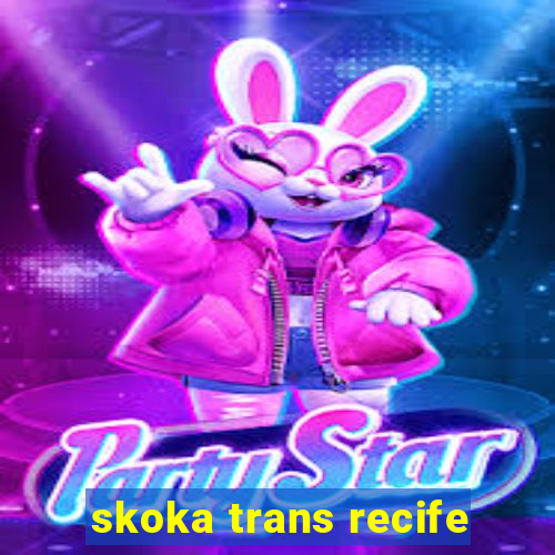 skoka trans recife